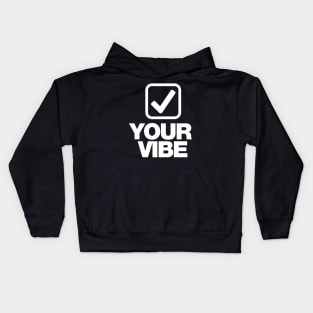 Check your vibe tick box white design Kids Hoodie